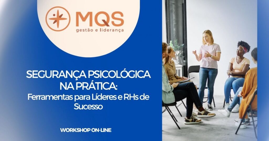 Workshop Segurança Psicológica na Prática – Ferramentas para Líderes e RHs de Sucesso.